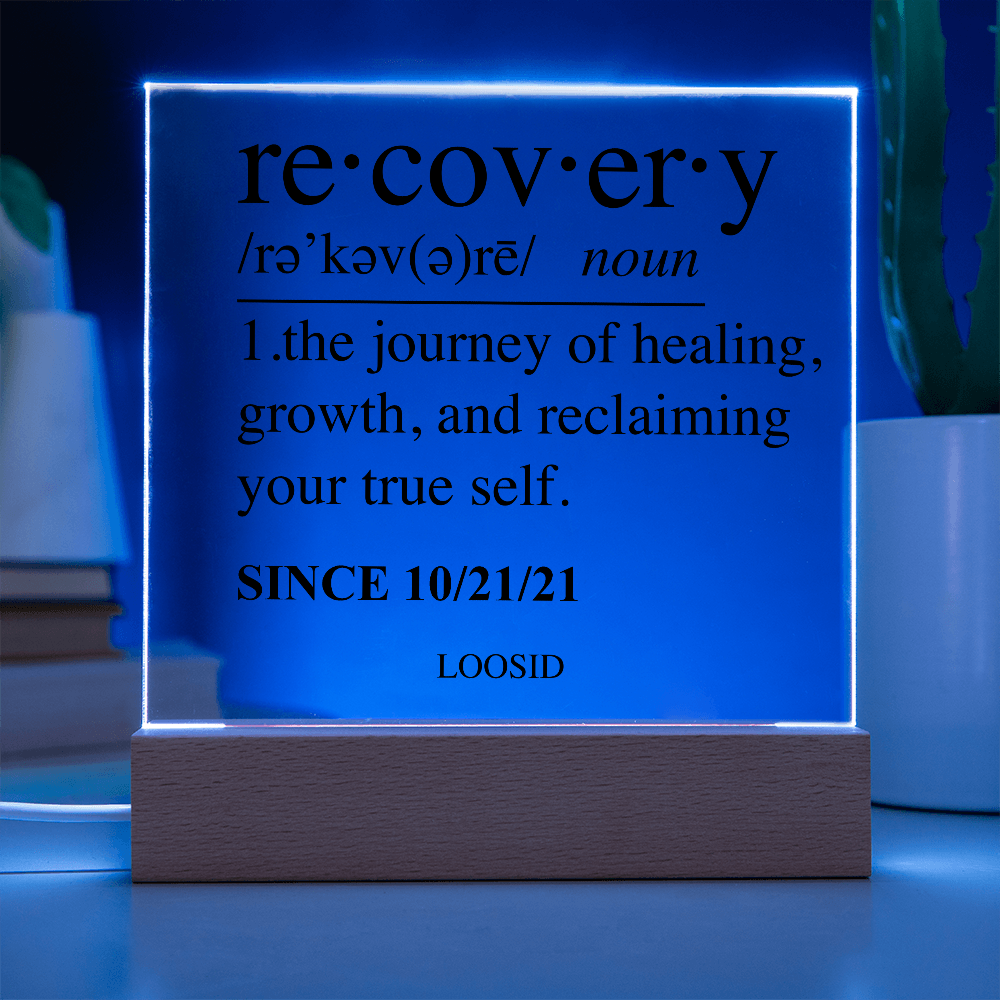 Loosid Recovery-Acrylic Plaqye w/Personalize Sober Date