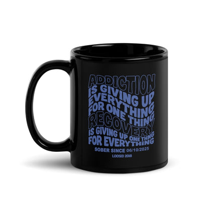 Loosid Addiction is Giving Up Sober Coffee Mug featuring the design