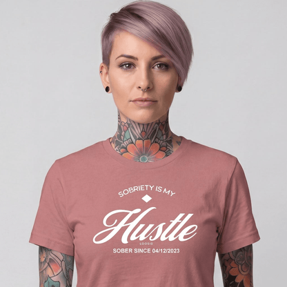 Sober T Shirt | Women's Sobriety is My Hustle Tee