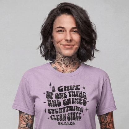 I Gave Up One Thing Women garment dyed Sober T Shirt back view (view 27)