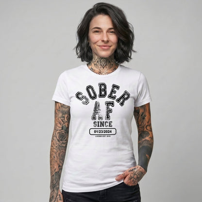Sober AF Since Sober Sober T Shirt featuring the design (view 21)