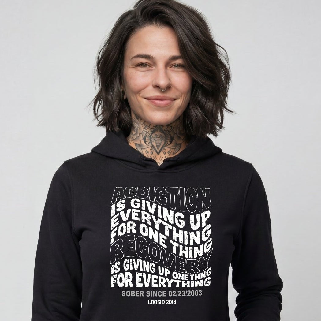 Loosid Addiction is Giving up Recovery Hoodie featuring the design
