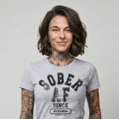 Sober AF Since Sober Sober T Shirt lifestyle view (view 15)
