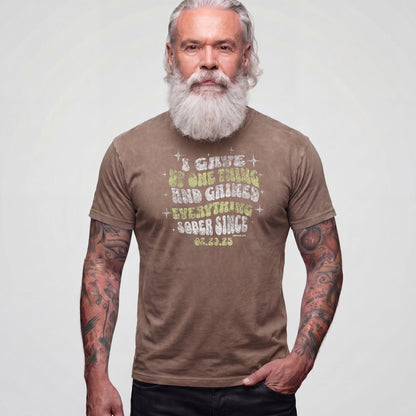 Sober T Shirt | Men's I Gave Up One Thing Garment-Dyed