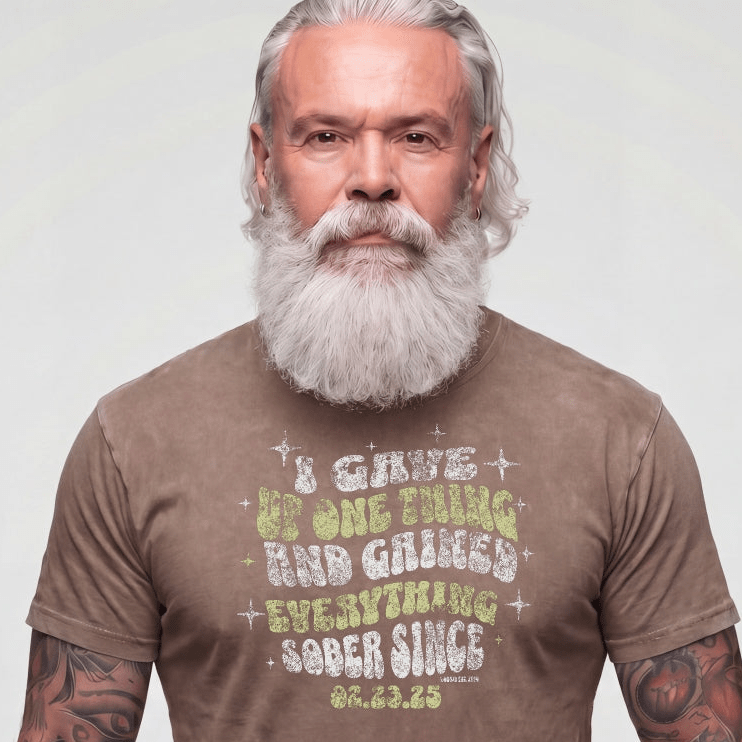 Sober T Shirt | Men's I Gave Up One Thing Garment-Dyed