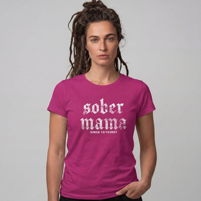 Sober Mama Women's Personalized Sober T Shirt