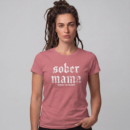 Sober Mama Women's Personalized Sober T Shirt
