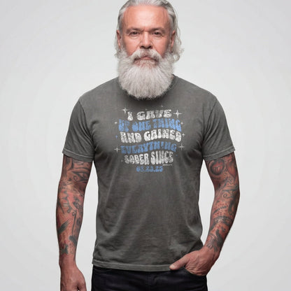 Sober T Shirt | Men's I Gave Up One Thing Garment-Dyed