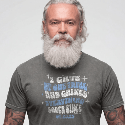 Sober T Shirt | Men's I Gave Up One Thing Garment-Dyed