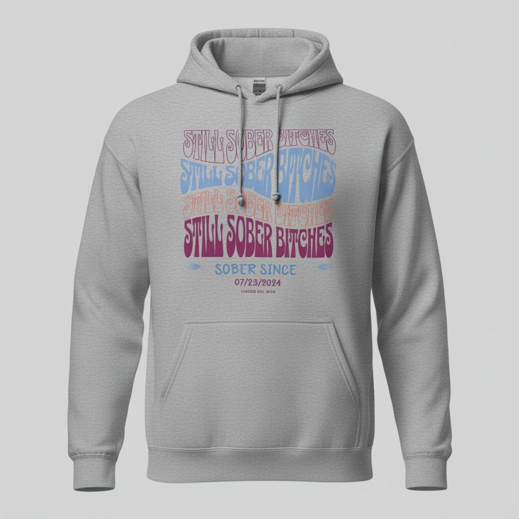 Still Sober B Custom Sobriety Date Recovery Hoodie lifestyle view (view 25)