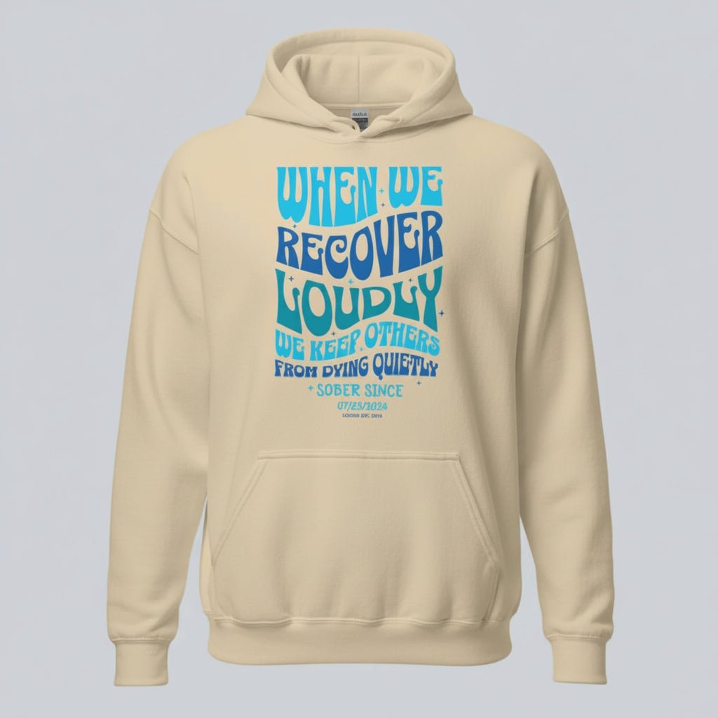 When We Recover Loudly Custom Sobriety Date Recovery Hoodie close-up view (view 32)