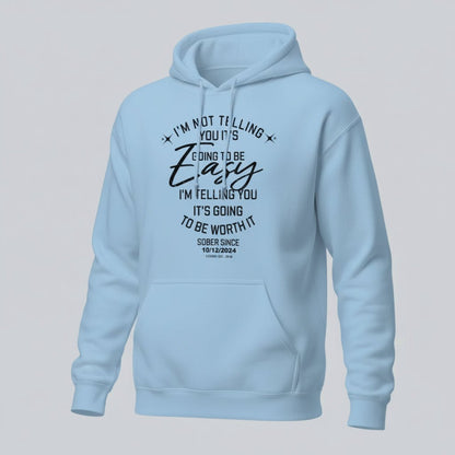 I'm Not Telling Your It's Easy Custom Sobriety Recovery Hoodie featuring the design (view 31)