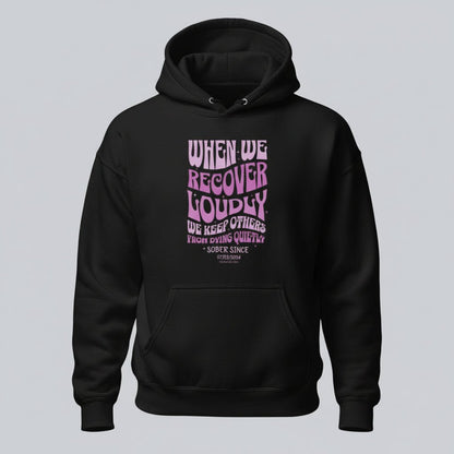 When We Recover Loudly Custom Sobriety Date Recovery Hoodie lifestyle view (view 5)