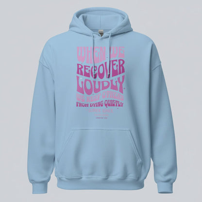 When We Recover Loudly Custom Sobriety Date Recovery Hoodie flat lay styled image (view 43)