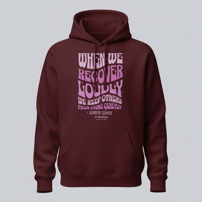 When We Recover Loudly Custom Sobriety Date Recovery Hoodie lifestyle view (view 15)