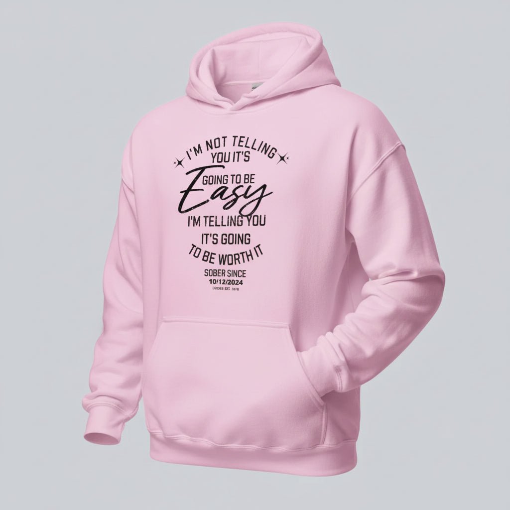 I'm Not Telling Your It's Easy Custom Sobriety Recovery Hoodie flat lay styled image (view 23)