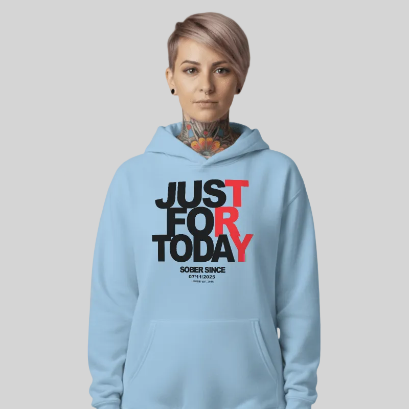 Just For Today Custom Sobriety Date Recovery Hoodie featuring the design (view 41)