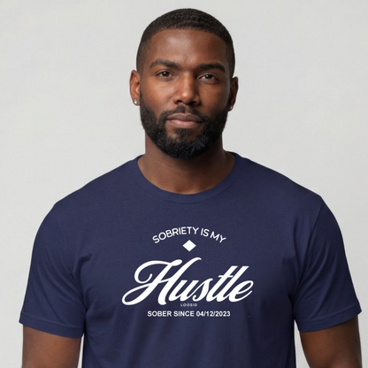 Sober T Shirt | Men's Sobriety is My Hustle Tee
