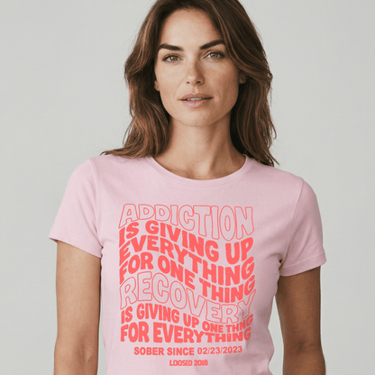 Addiction is Giving up Sober T Shirt close-up view (view 22)