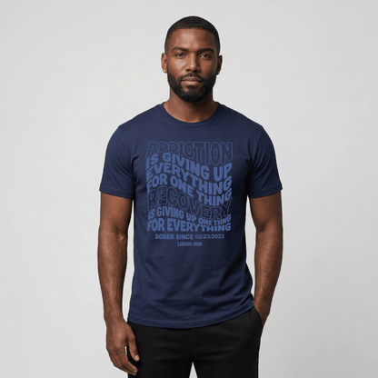 Addiction is Giving up Sober T Shirt side view (view 6)