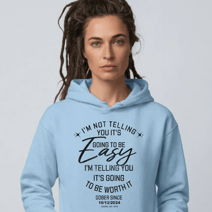 I'm Not Telling Your It's Easy Custom Sobriety Recovery Hoodie product photo (view 30)