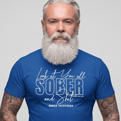 Look At You Sober T Shirt featuring the design (view 21)