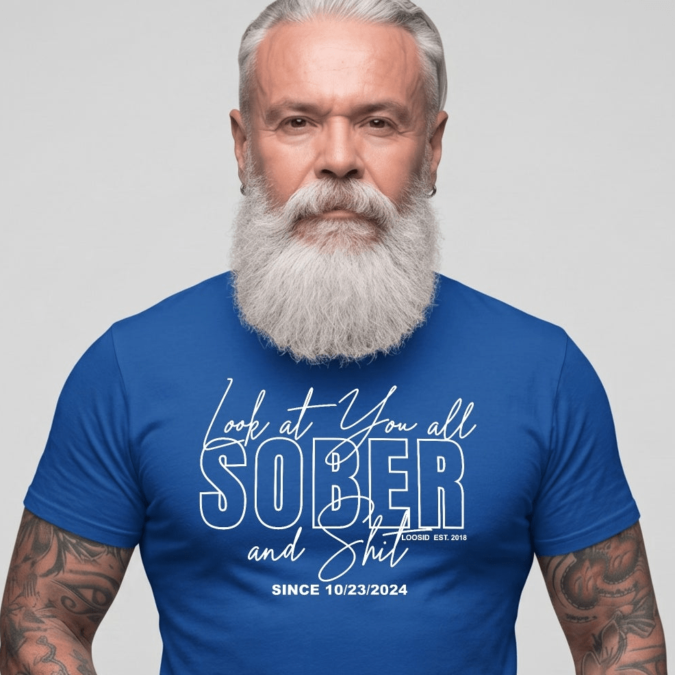 Look At You Sober T Shirt featuring the design (view 21)