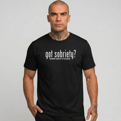 Sober T Shirt | Men's Got Sobriety? Tee