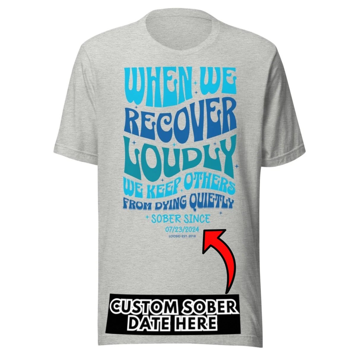 When We Recover Loudly Sober Sober T Shirt featuring the design (view 11)