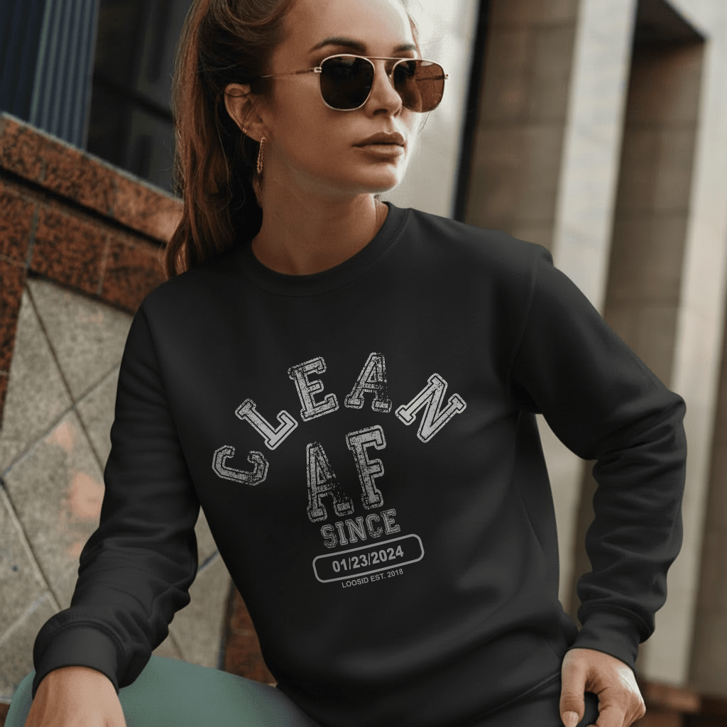 Loosid Clean AF Since Sobriety Recovery Hoodie featuring the design