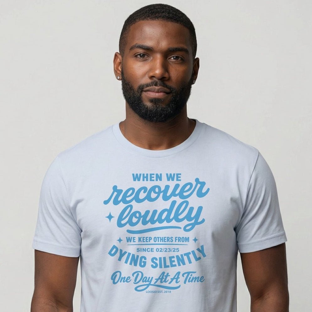 When we recover loudly men Sober T Shirt