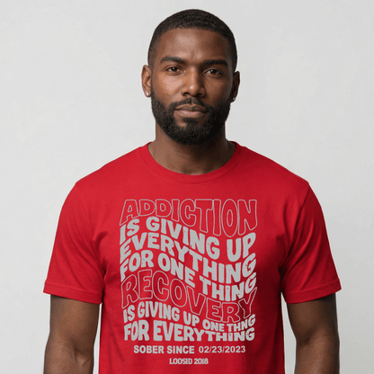 Addiction is Giving up Sober T Shirt close-up view (view 2)
