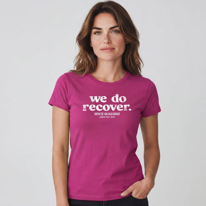 Sober T Shirt | Women's We Do Recover Tee