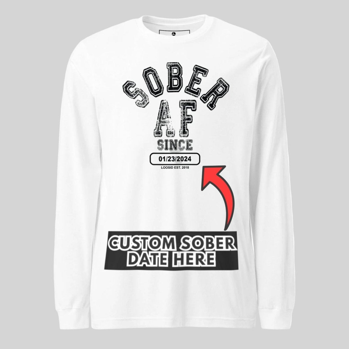 Sober AF Since Long Sleeve Sober T Shirt flat lay styled image (view 23)