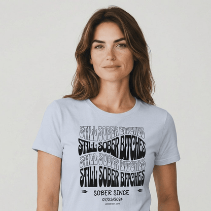 Still Sober-B Sober T Shirt with Custom Sobriety Date