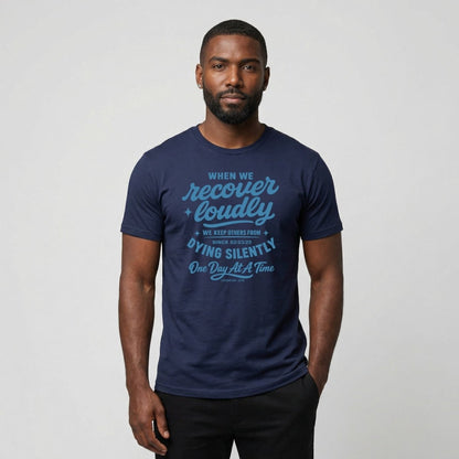When we recover loudly men Sober T Shirt lifestyle view (view 25)