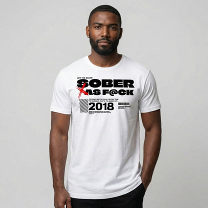 Sober As F*ck Sober T Shirt lifestyle view (view 5)