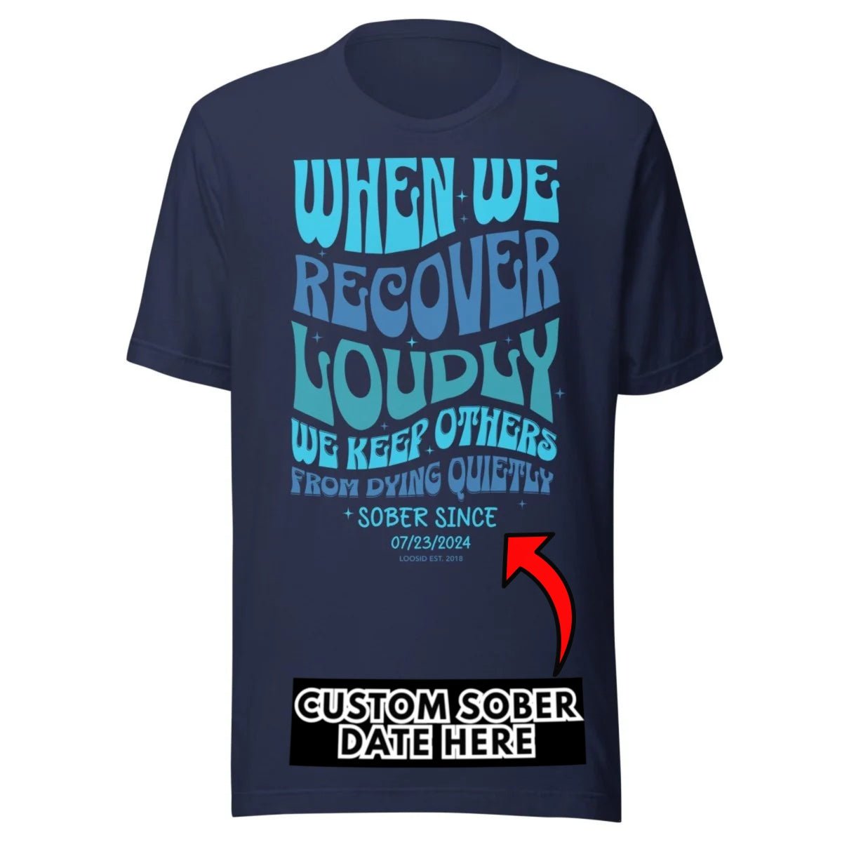 When We Recover Loudly Sober Sober T Shirt back view (view 7)