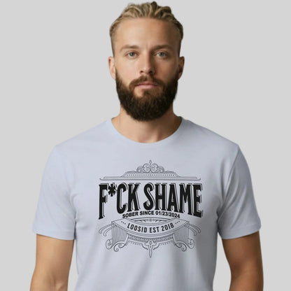 F*ck Shame Sober T Shirt featuring the design (view 21)