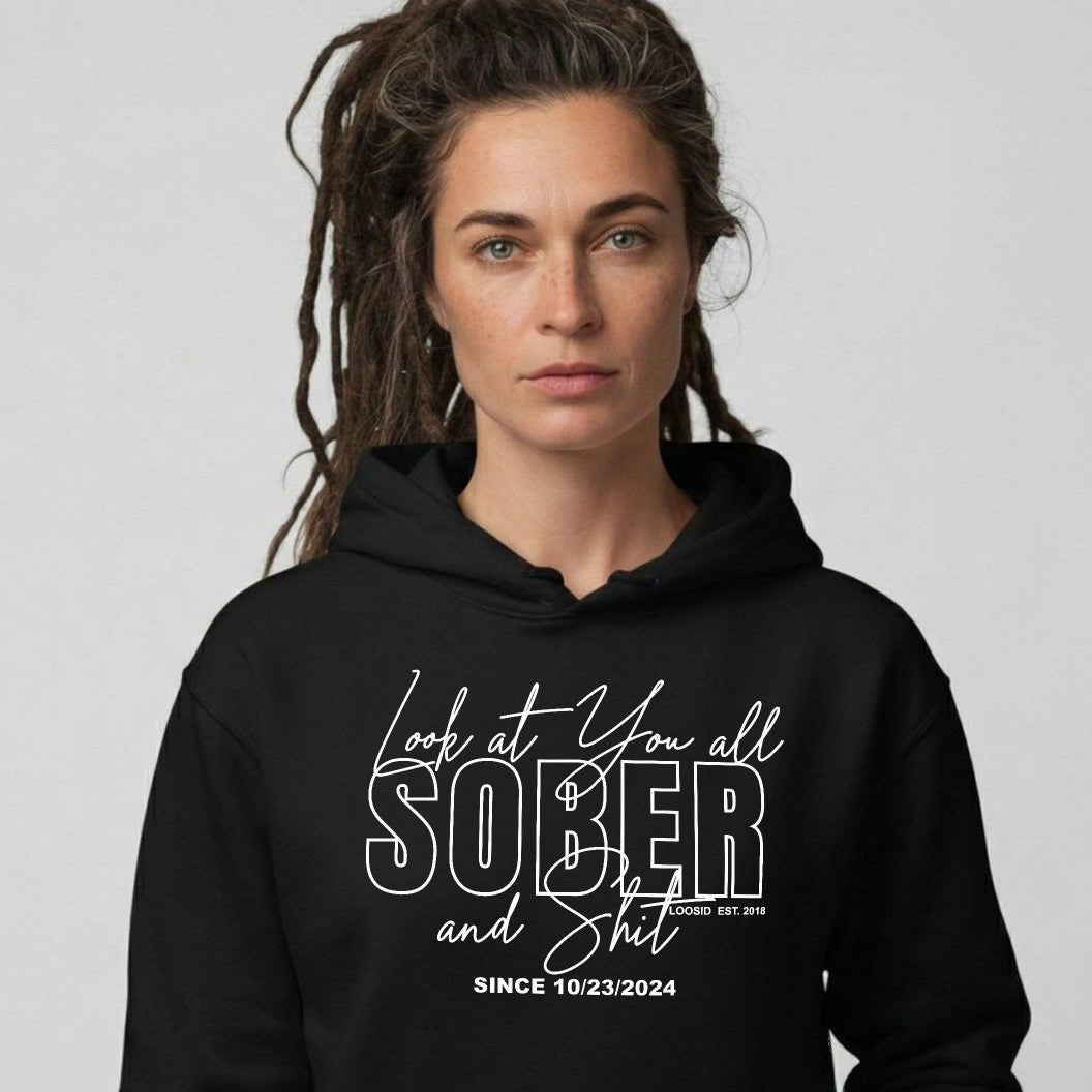 Loosid Look at You Sober Recovery Hoodie featuring the design