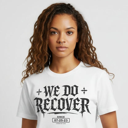 We Do Recover Female Sober T Shirt side view (view 6)