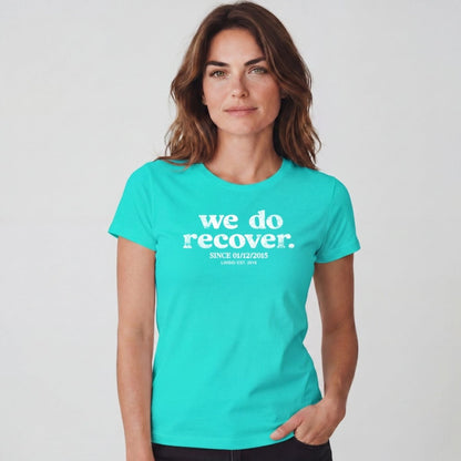 Sober T Shirt | Women's We Do Recover Tee