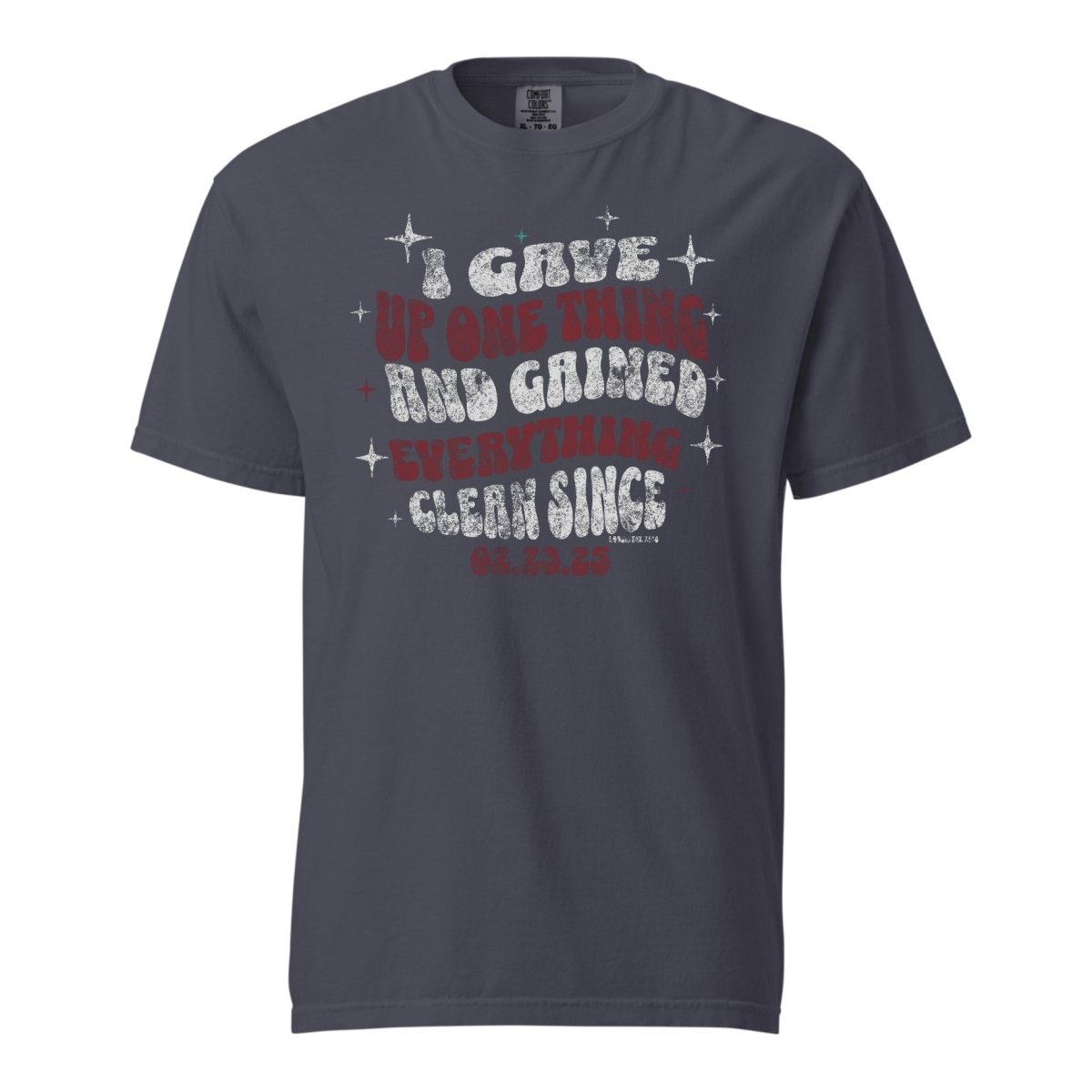 I Gave Up One Thing Unisex garment dyed Sober T Shirt packaging detail (view 8)