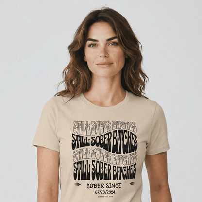 Still Sober-B Sober T Shirt with Custom Sobriety Date