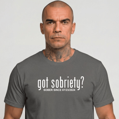 Sober T Shirt | Men's Got Sobriety? Tee