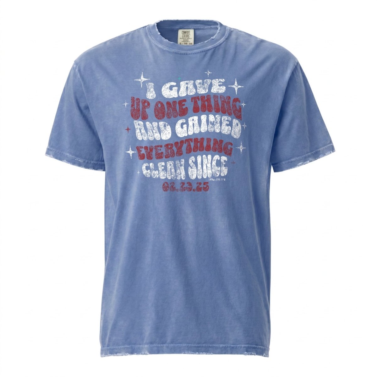 I Gave Up One Thing Unisex garment dyed Sober T Shirt back view (view 17)