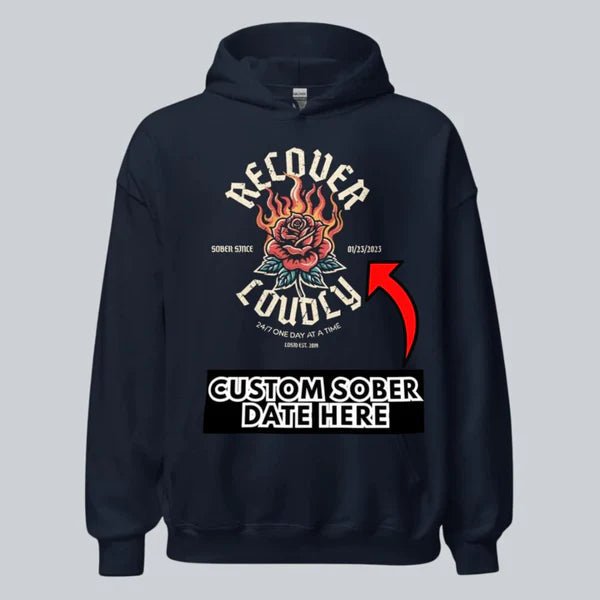 Recover Loudly Custom Sobriety Date Recovery Hoodie flat lay styled image (view 13)