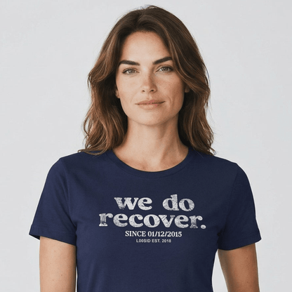 We Do Recover Women's Sober T Shirt | Personalized Sobriety Date Tee