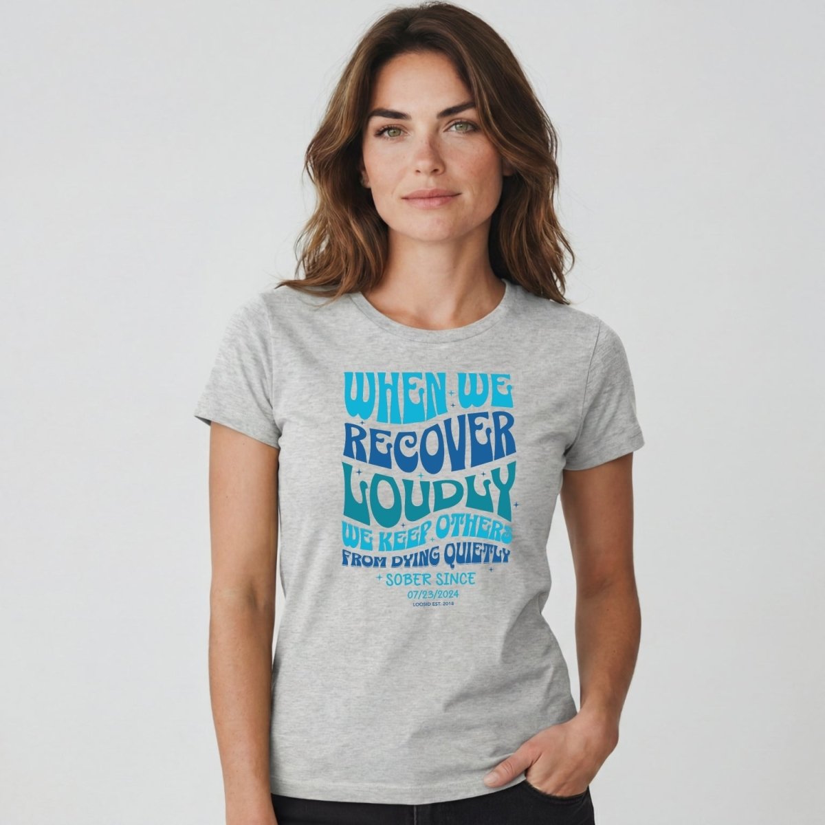 Sober T Shirt | Women's When We Recover Loudly Tee