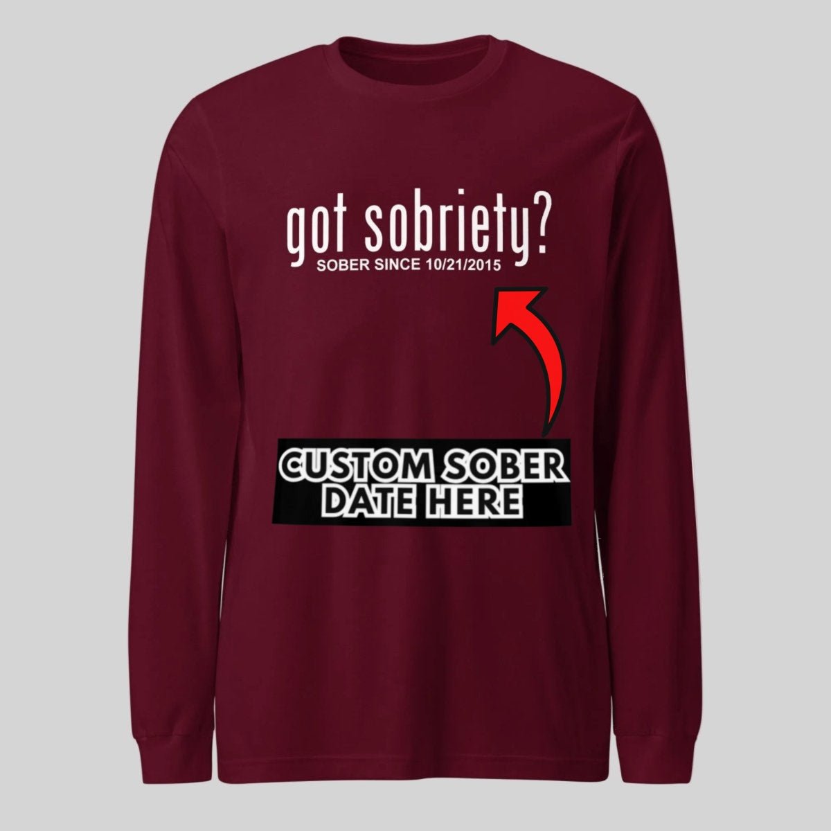 Got Sobriety Long Sleeve Sober T Shirt close-up view (view 12)